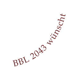 BBL 2043 wünscht