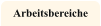 Arbeitsbereiche