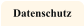 Datenschutz